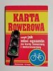 KARTA ROWEROWA CZYLI JAK ZDAĆ EGZAMIN NA KARTĘ ROWEROWĄ I MOTOROWEROWĄ 1993